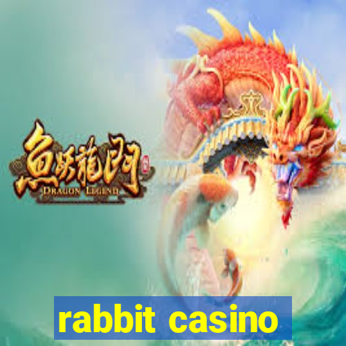 rabbit casino